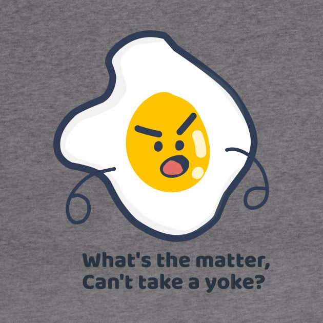 Can't Take a Yoke - Cute Egg Pun by Nicheek